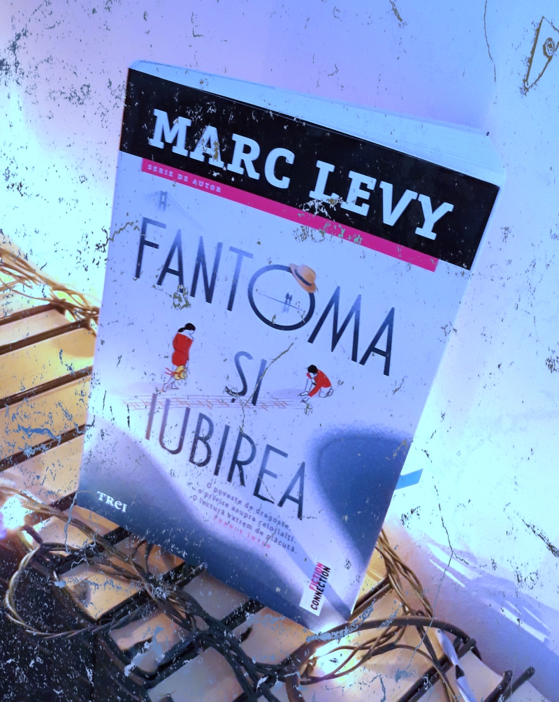 O carte ce merita citita - "Fantoma si iubirea"- Marc Levy